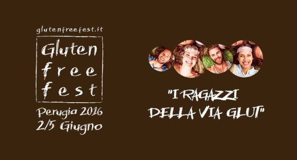 Gluten Free Fest 2016: Perugia, 2-6 Giugno
